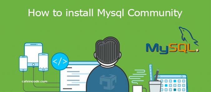 how-to-install-mysql-community-cafeincode