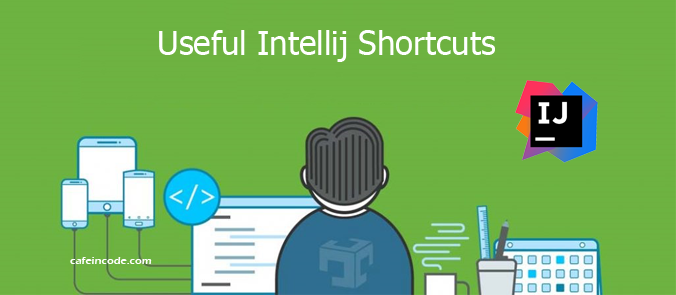 useful-intellij-shortcut-cafeincode