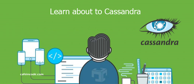 learn-about-cassandra-cafeincode